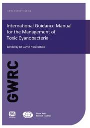 International Guidance Manual for the Management of Toxic Cyanobacteria