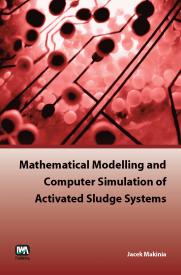 Mathematical Modelling and Computer Simulation of Activated Sludge Systems