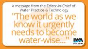 A Message from the Editor-in-Chief of Water Practice & Technology 