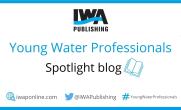  IWA Young Water Professionals: Spotlight Blog #10