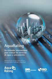 AquaRating: Un estándar internacional para evaluar los servicios de agua y alcantarillado saneamiento