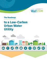 The Roadmap to Low Carbon Urban Water Utilities: An International guide to the WaCCliM approach