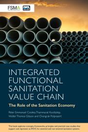 Integrated Functional Sanitation Value Chain: The role of the sanitation economy	