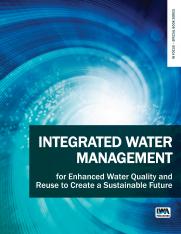 Integrated Water Management for Enhanced Water Quality and Reuse to Create a Sustainable Future