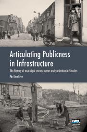 Articulating Publicness in Infrastructure: The history of municipal streets, water and sanitation in Sweden